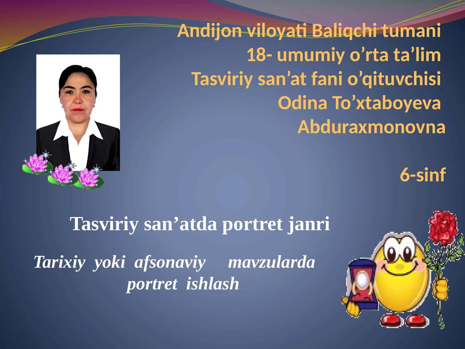 6-sinf Tasviriy san'at Tarixiy va afsonaviy mavzuda portert ishlash dars ishlanma