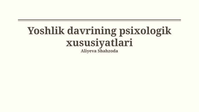 Yoshlik davrining psixologik xususiyatlari
