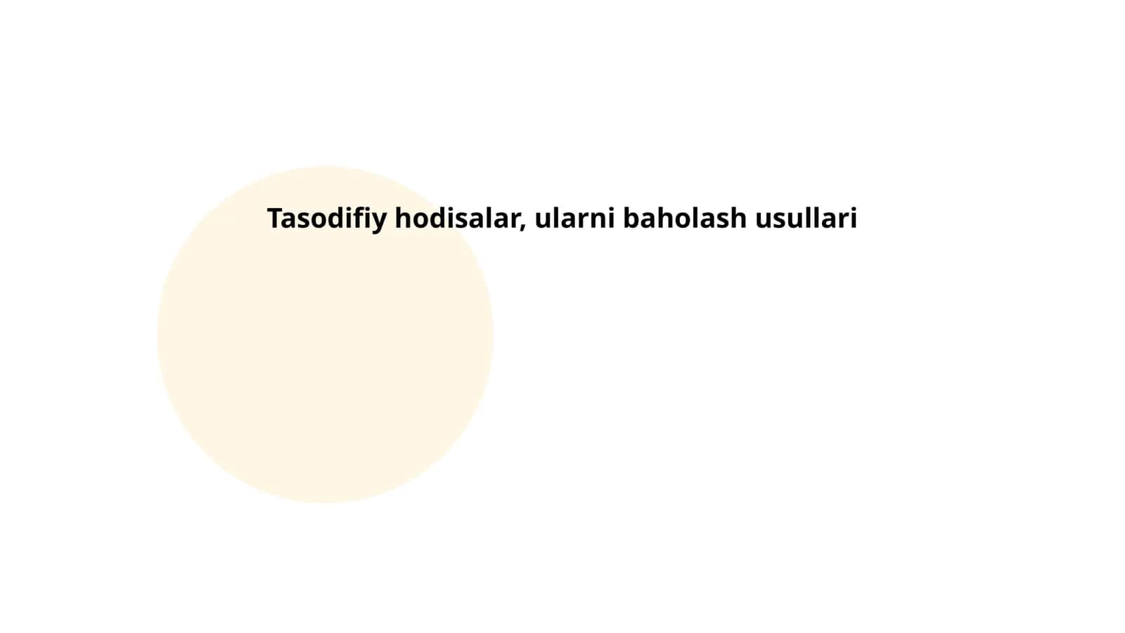 Tasodifiy hodisalar, ularni baholash usullari