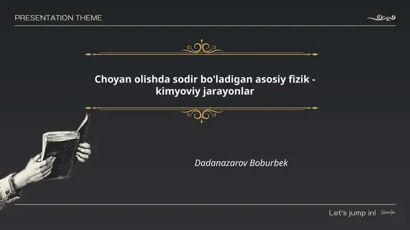 Choyan olishda sodir bo'ladigan asosiy fizik - kimyoviy jarayonlar