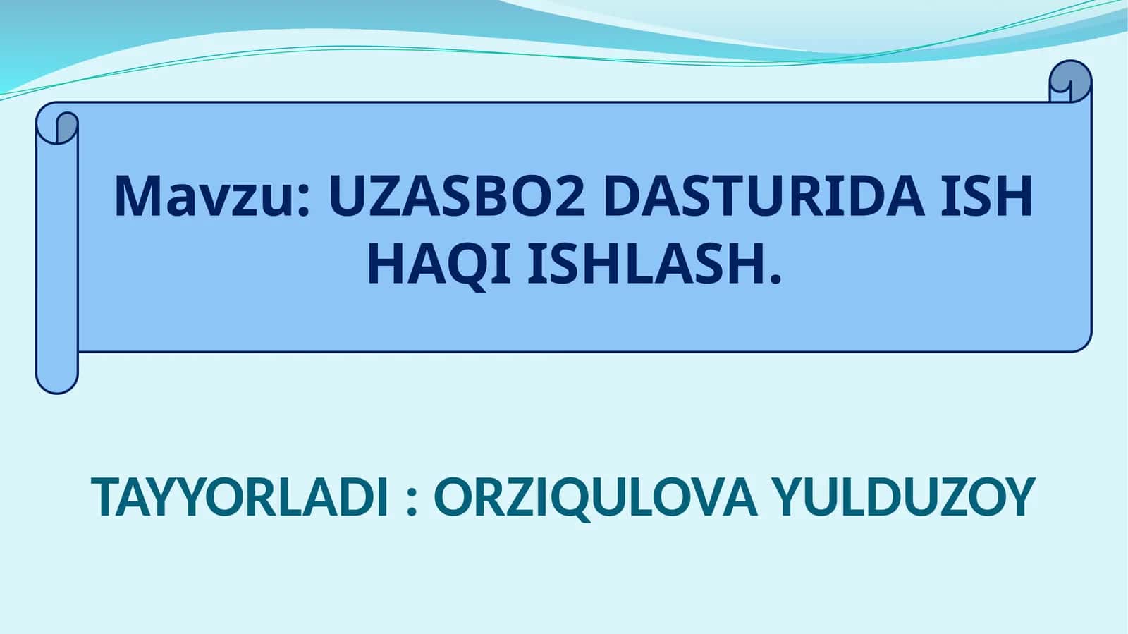 UZASBO2 DASTURIDA ISH HAQI ISHLASH