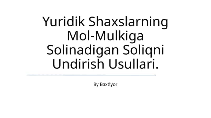 Yuridik Shaxslarning Mol-Mulkiga Solinadigan Soliqni Undirish Usullari