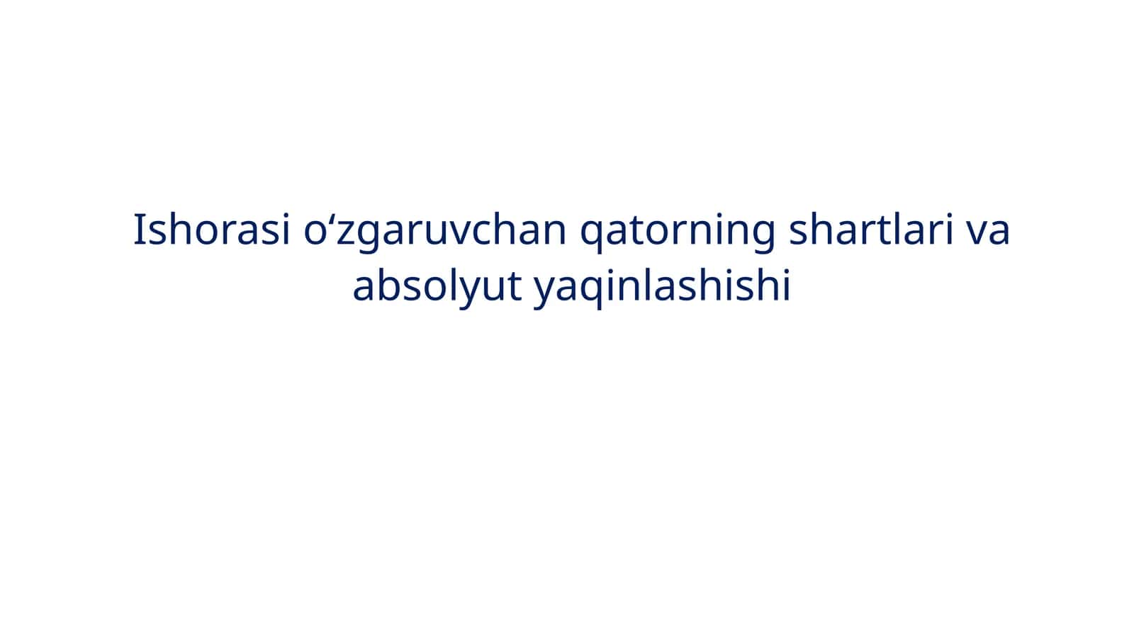 Ishorasi o‘zgaruvchan qatorning shartlari va absolyut yaqinlashishi