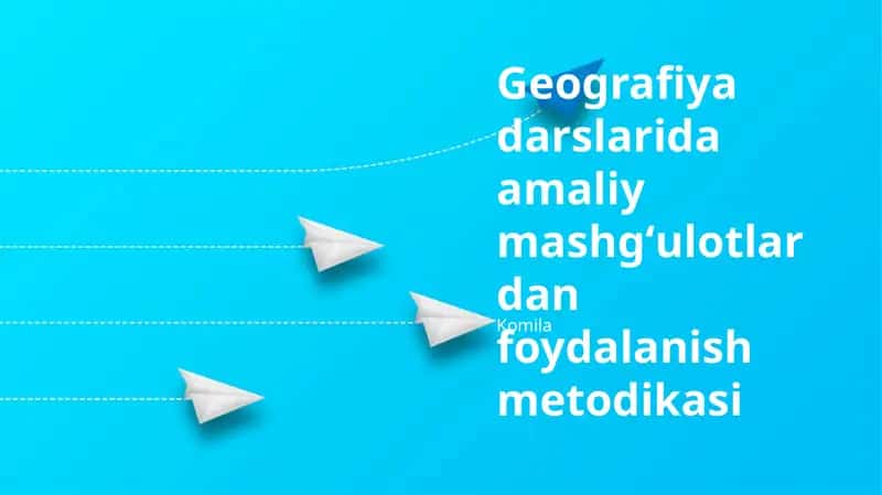 Geografiya darslarida amaliy mashgʻulotlardan foydalanish metodikasi