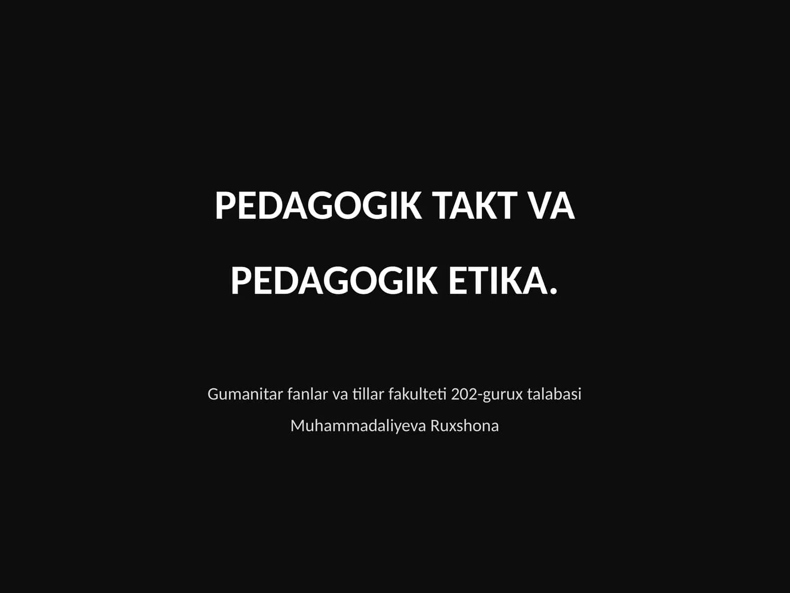 PEDAGOGIK TAKT VA PEDAGOGIK ETIKA