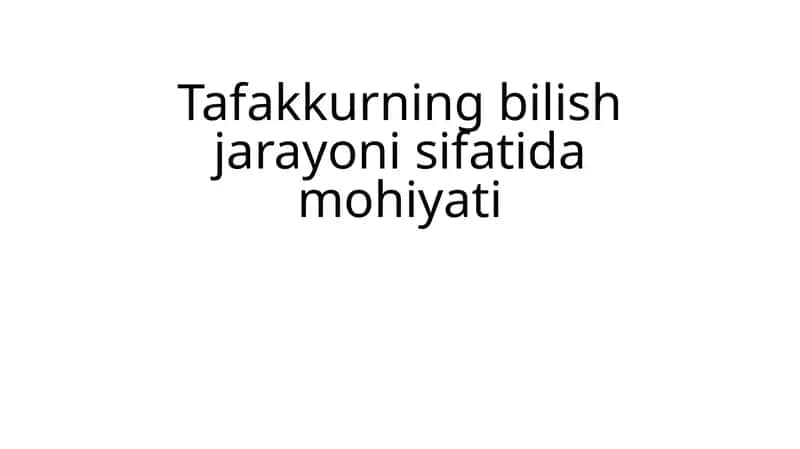 Tafakkurning bilish jarayoni sifati va mohiyati