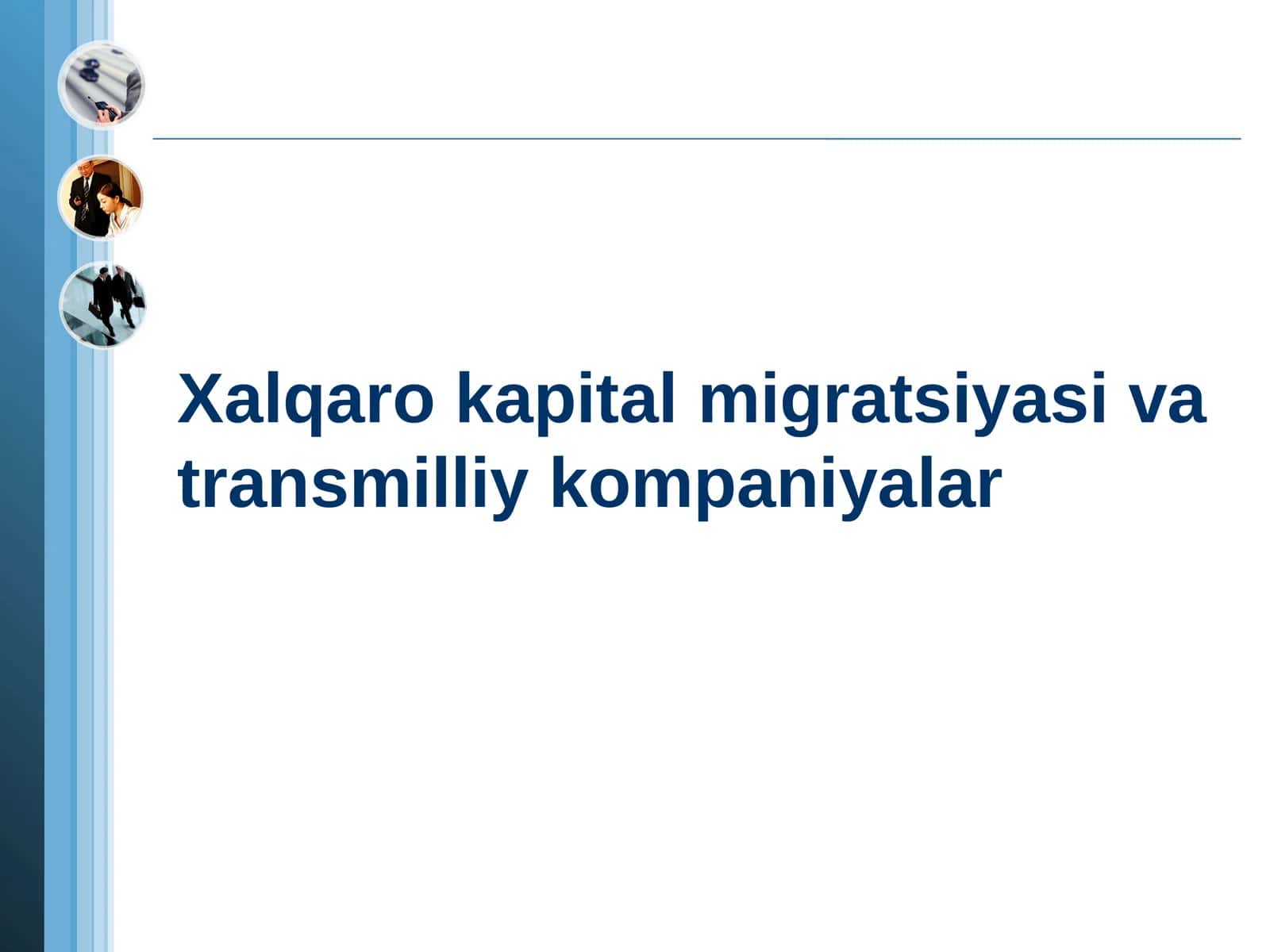 Хаlqаrо kаpitаl migrаtsiyasi vа trаnsmilliy kоmpаniyalаr