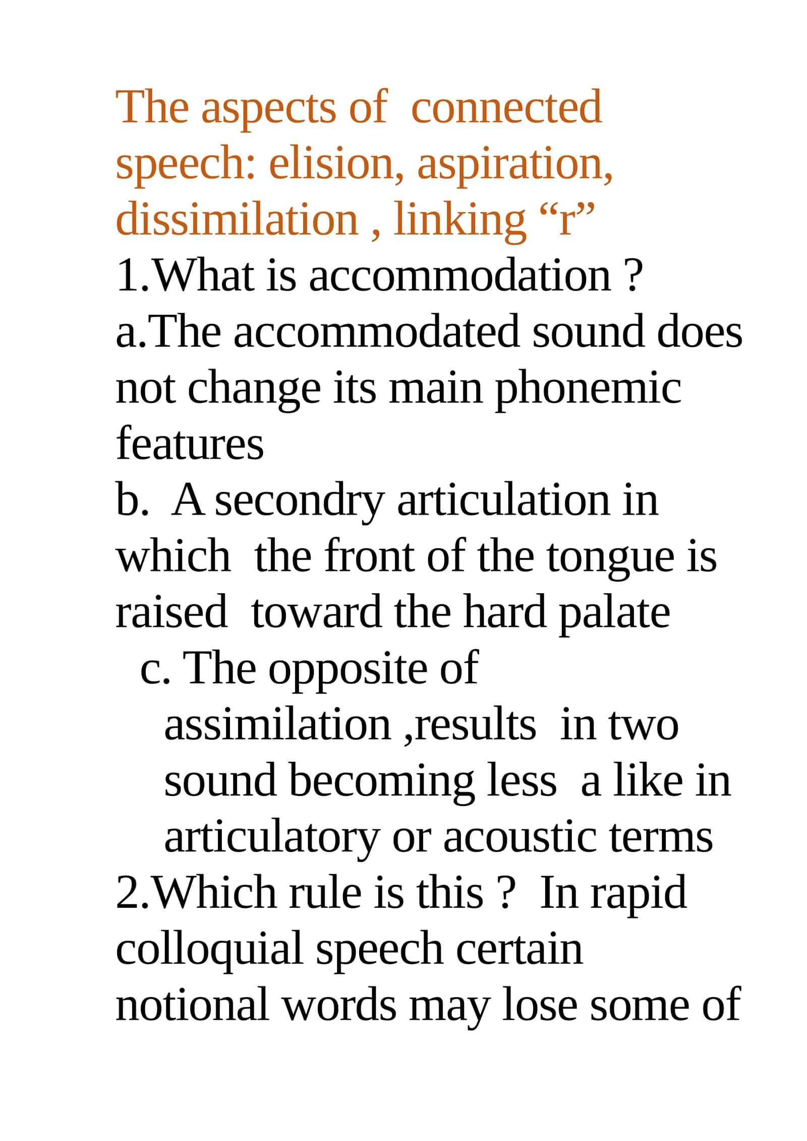 The aspects of connected speech: elision, aspiration, dissimilation, linking "r"