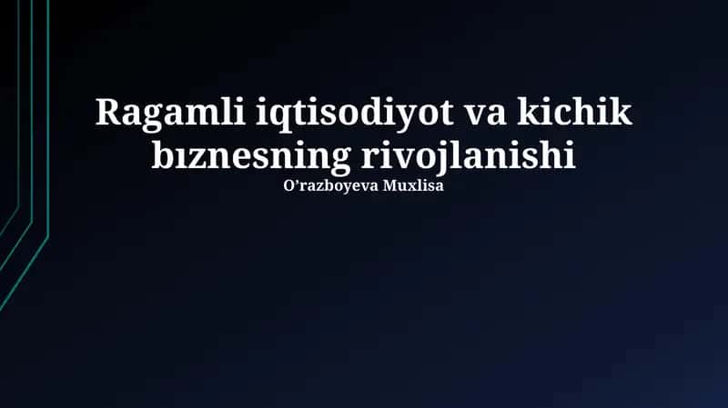 Ragamli iqtisodiyot va kichik bıznesning rivojlanishi