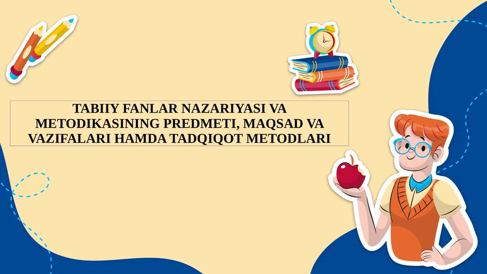 TABIIY FANLAR NAZARIYASI VA METODIKASINING PREDMETI, MAQSAD VA VAZIFALARI HAMDA TADQIQOT METODLARI
