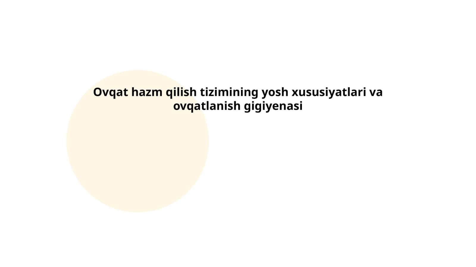 Ovqat hazm qilish tizimining yosh xususiyatlari va ovqatlanish gigiyenasi