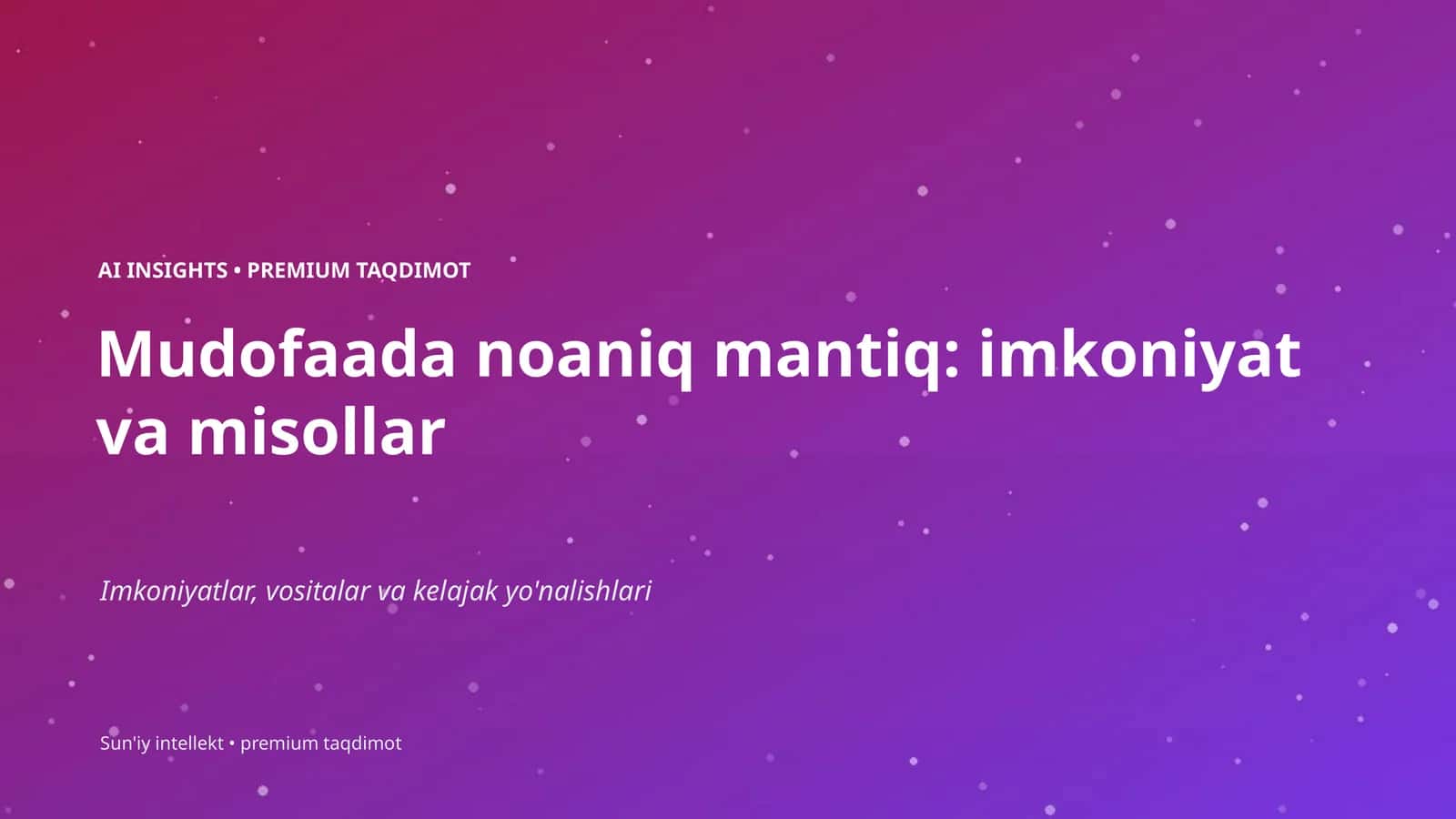 Mudofaada noaniq mantiq: imkoniyat va misollar