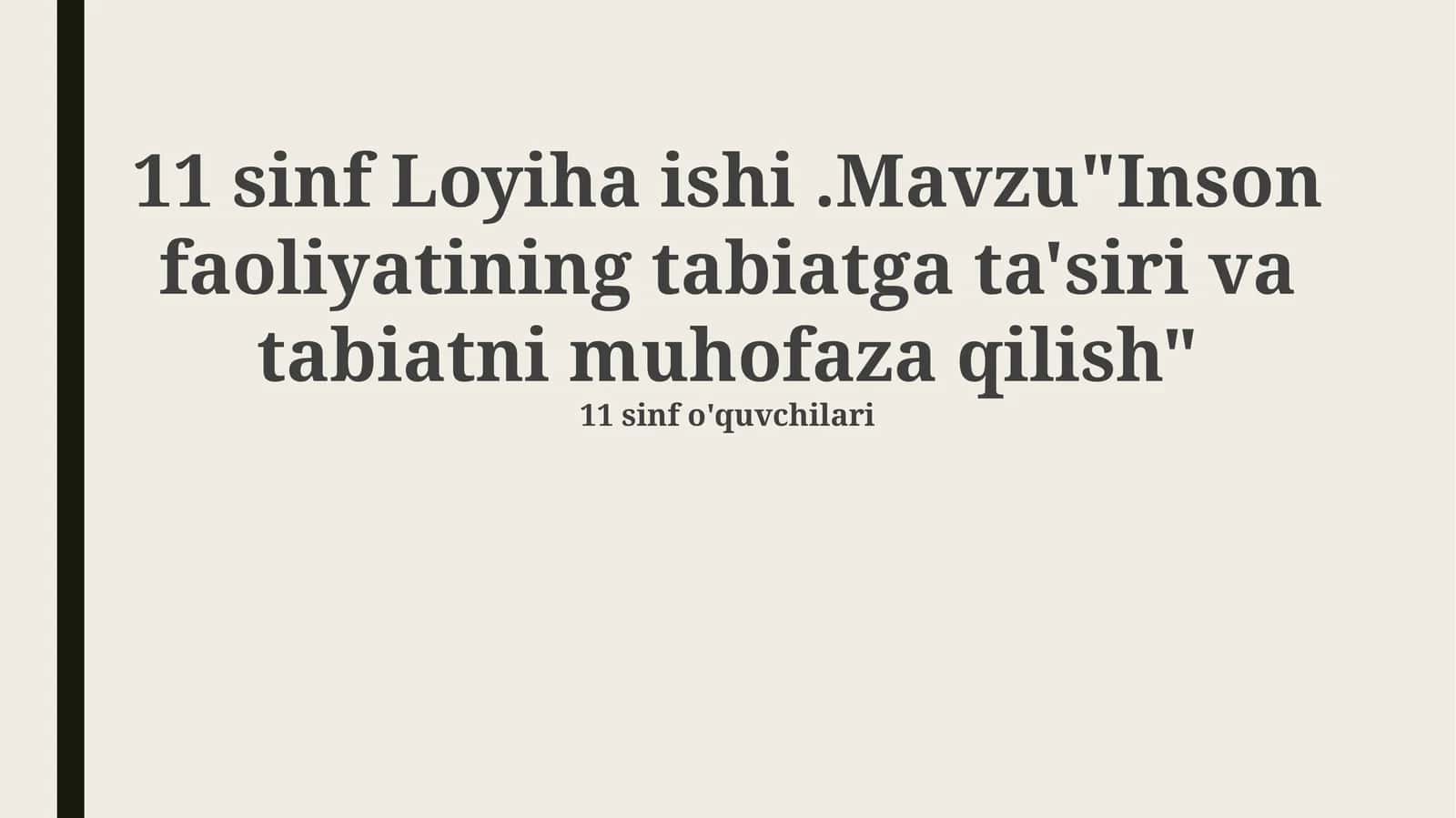 11 sinf Loyiha ishi Inson faoliyatining tabiatga ta'siri va ekologik muammolar haqida