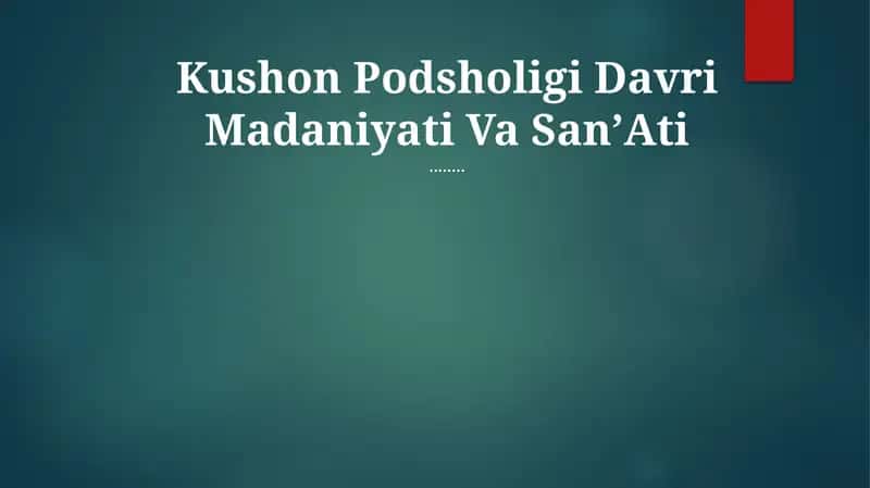 Kushon Podsholigi Davri Madaniyati Va SanʼAti