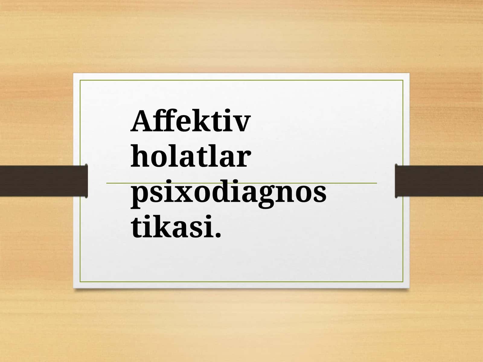 Affektivholatlarpsixodiagnostikasi