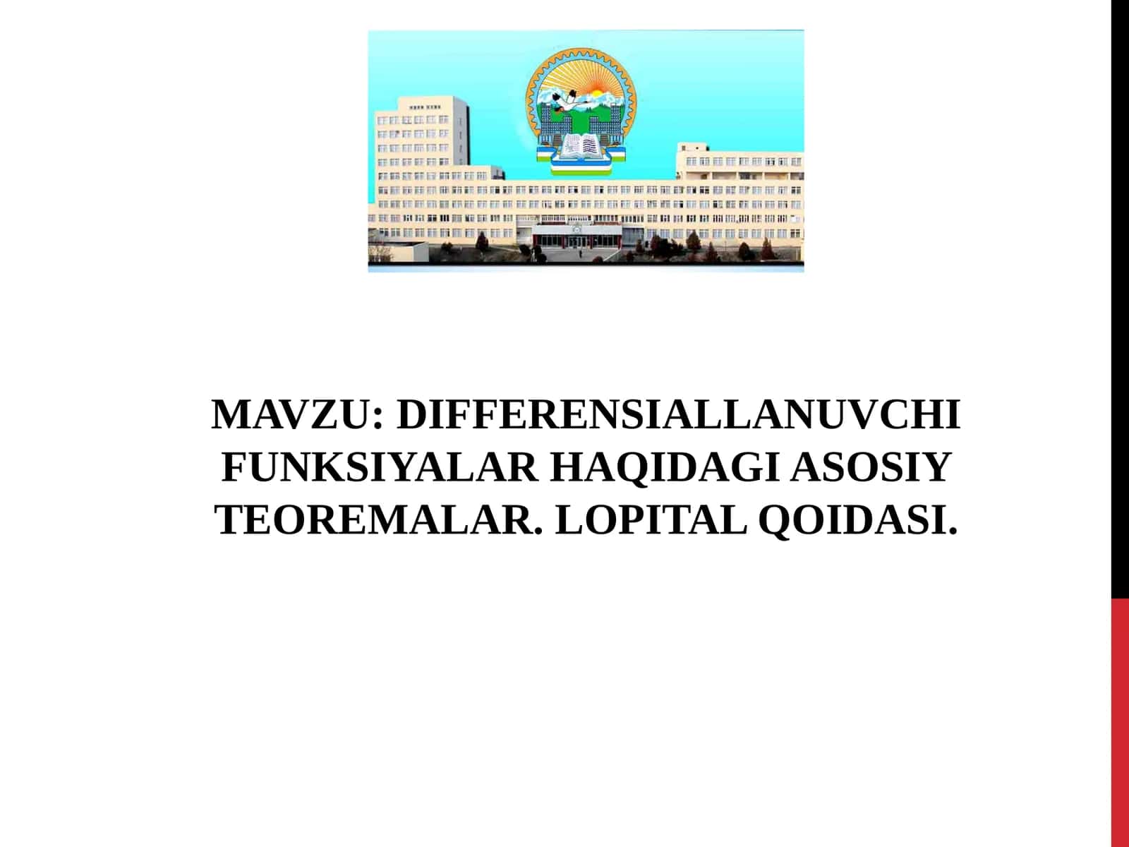 DIFFERENSIALLANUVCHI FUNKSIYALAR HAQIDAGI ASOSIY TEOREMALAR. LOPITAL QOIDASI
