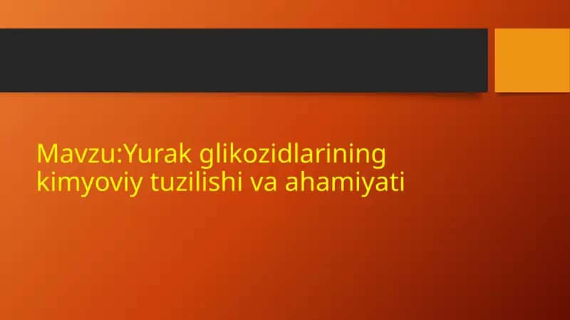 Yurak glikozidlarining kimyoviy tuzilishi va ahamiyati
