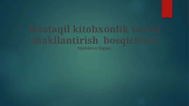 Mustaqil kitobxonlik va uni shakllantirish bosqichlari