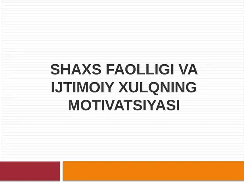 Shaxs faolligi va ijtimoiy xulqning motivatsiyasi