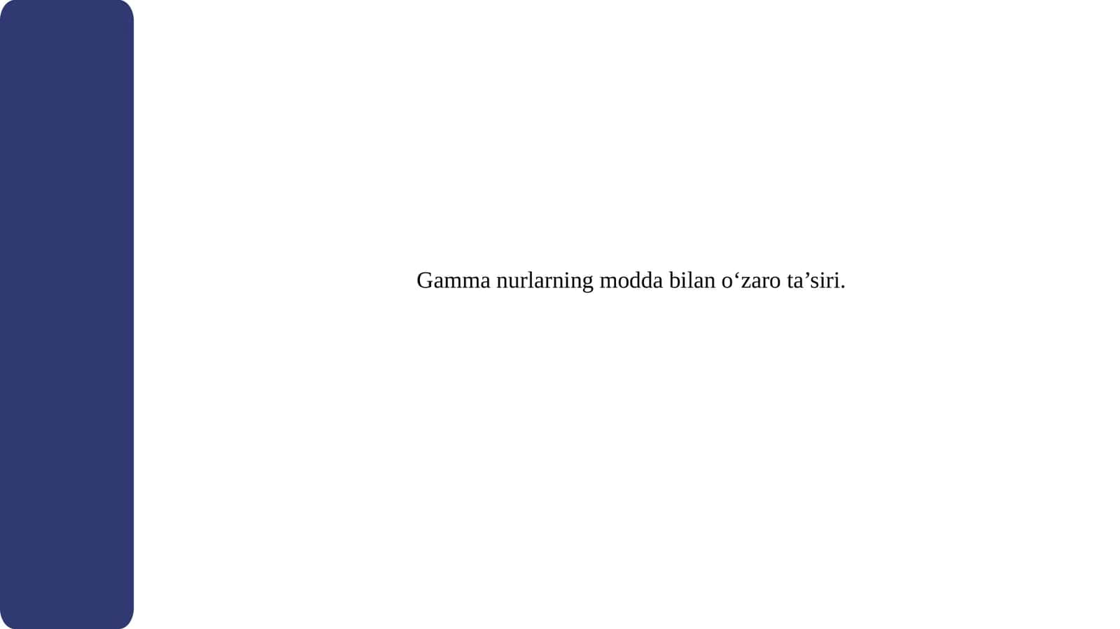 Gamma nurlarning modda bilan o‘zaro ta’siri