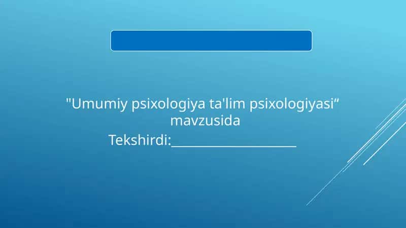 Umumiy psixologiya ta'lim psixologiyasi