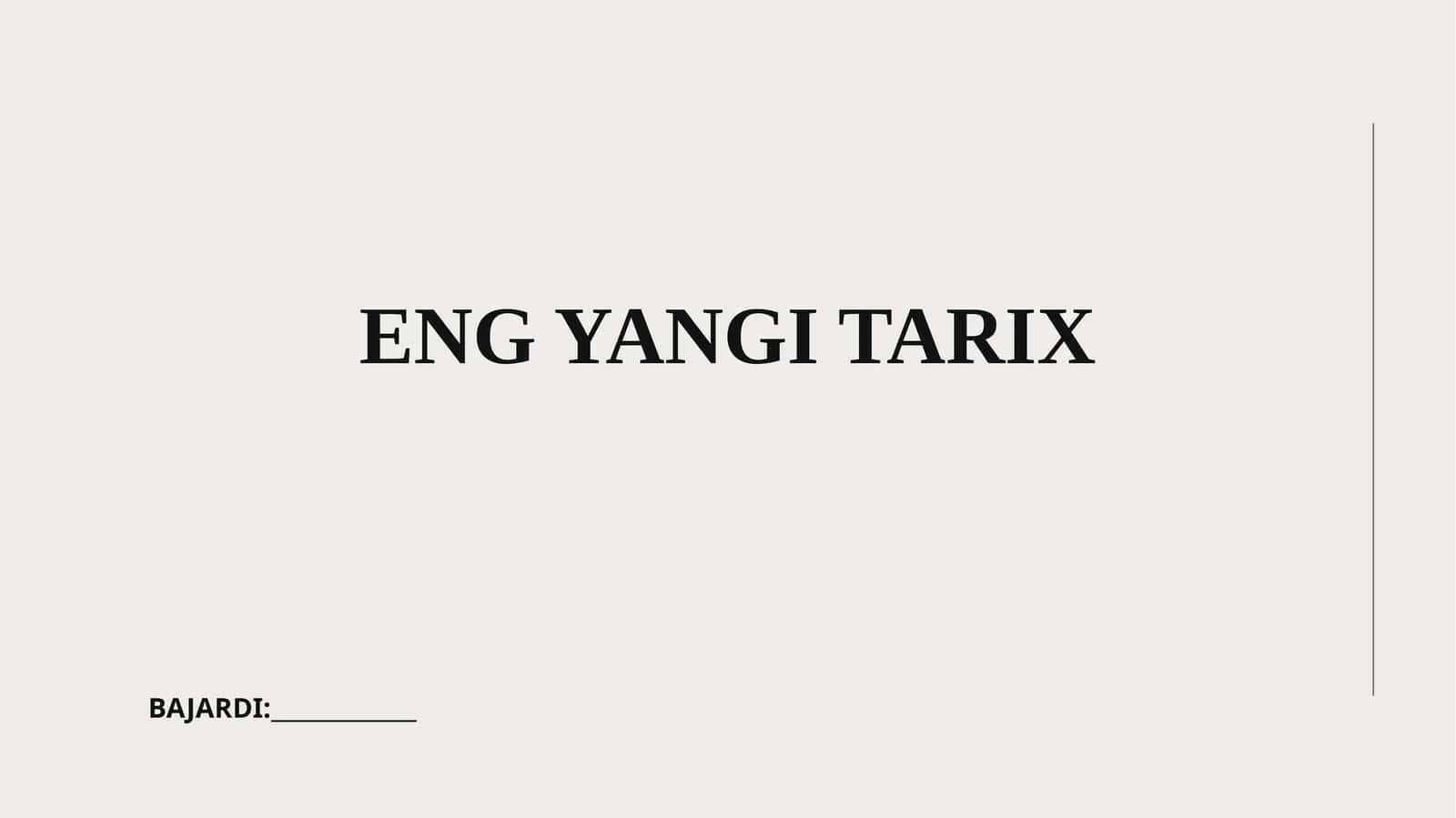 ENG YANGI TARIX