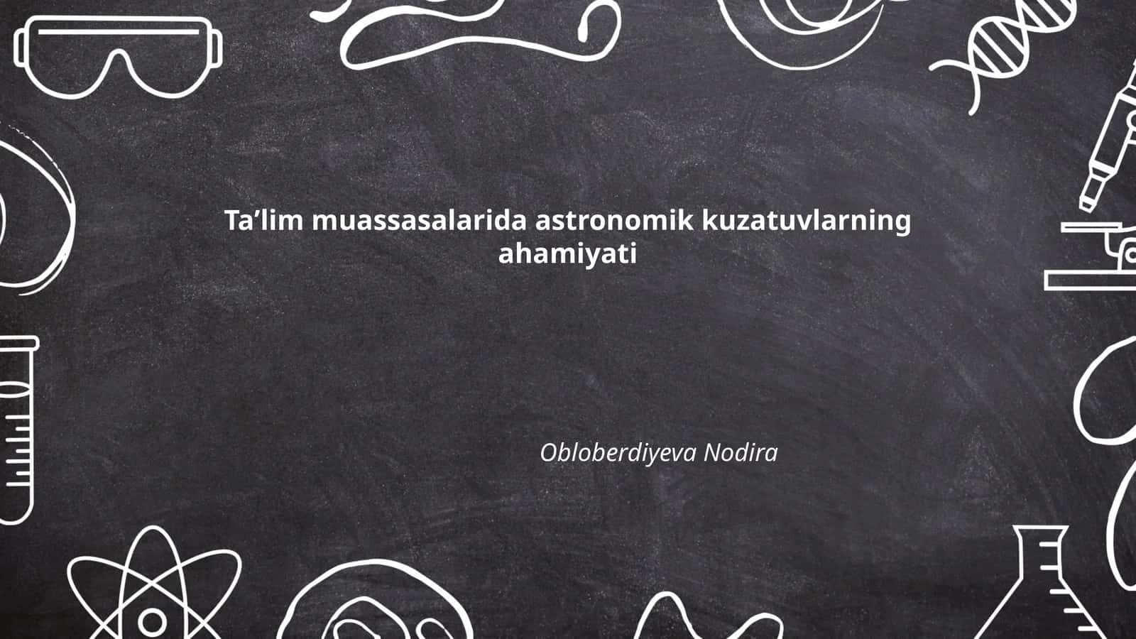 Ta'lim muassasalarida astronomik kuzatuvlarning ahamiyati