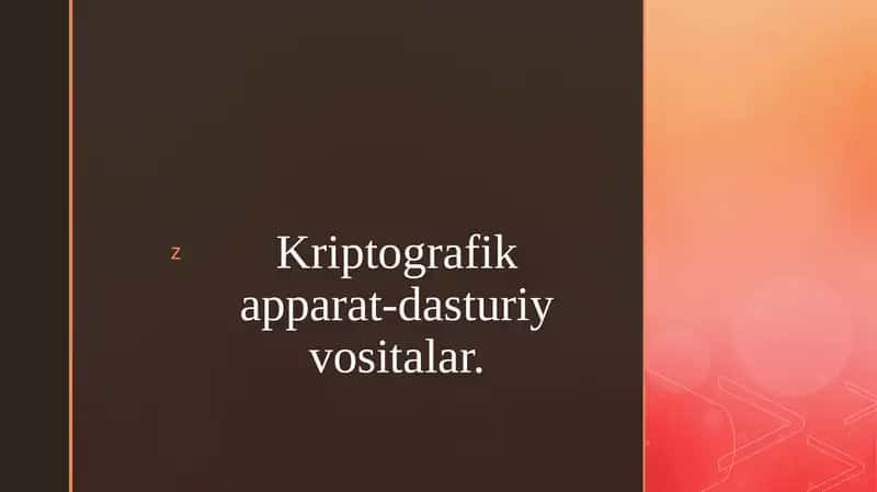 Kriptografik apparat-dasturiy vositalar.