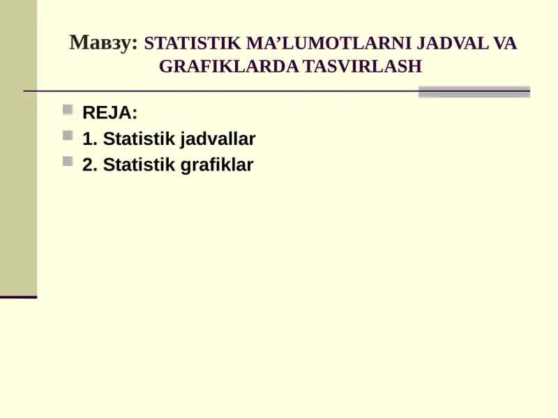 STATISTIK MA’LUMOTLARNI JADVAL VA GRAFIKLARDA TASVIRLASH