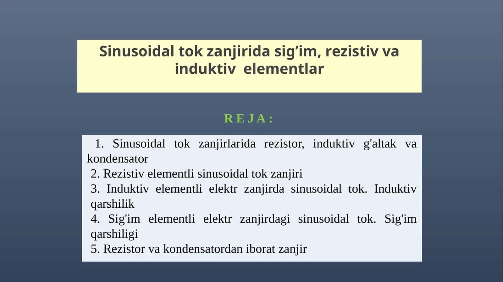 Sinusoidaltokzanjirlarida sig’im, rezistivva induktiv elementlar
