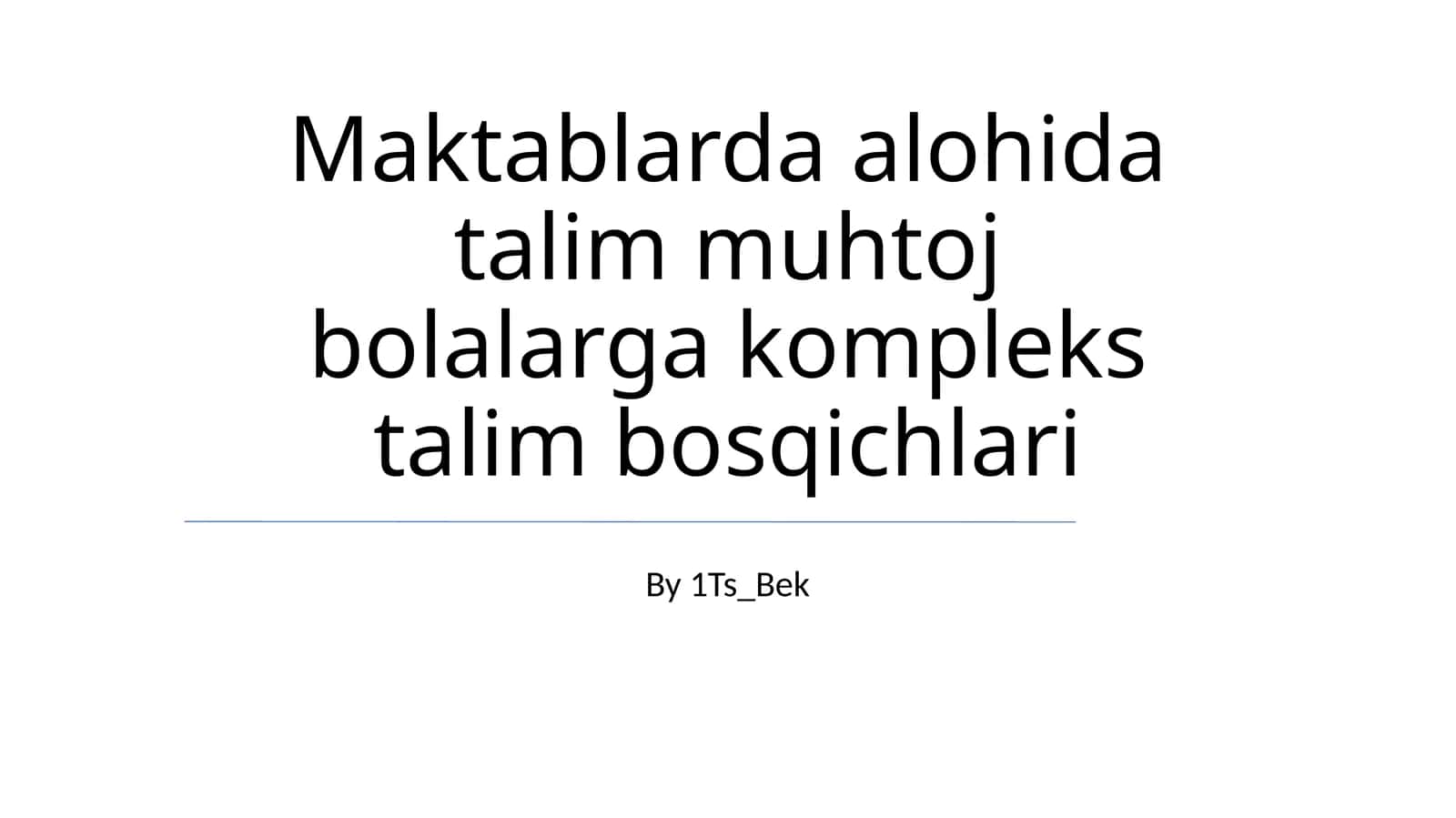 Maktablarda alohida talim muhtoj bolalarga kompleks talim bosqichlari