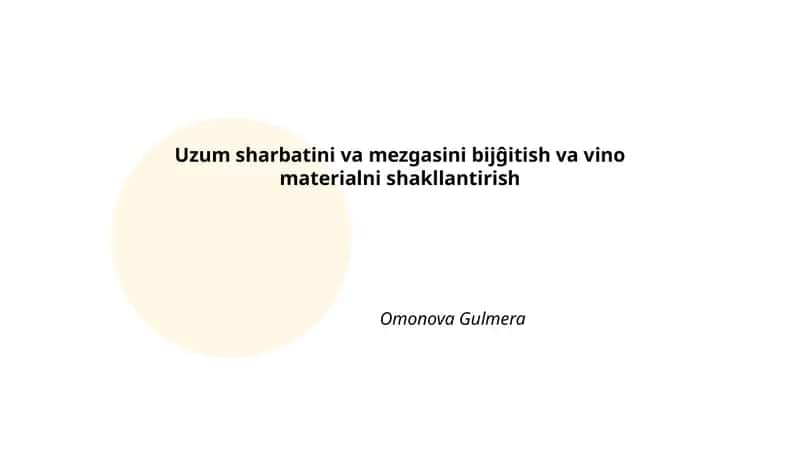 Uzum sharbatini va mezgasini bijĝitish va vino materialni shakllantirish