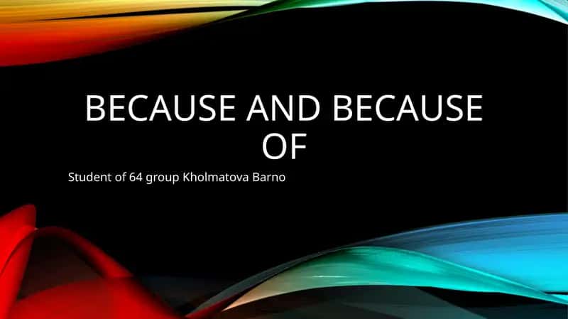 Because and because of