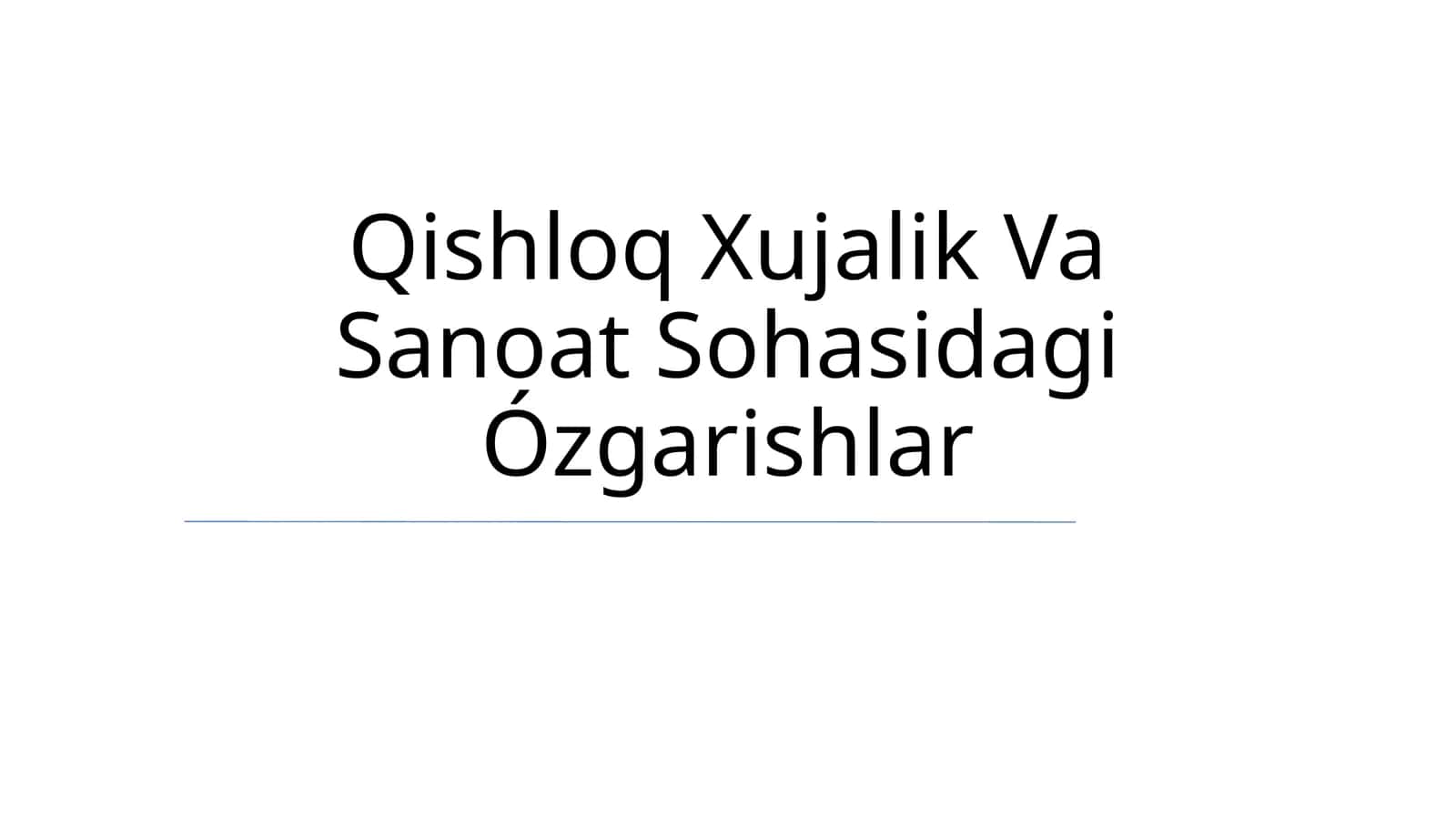Qishloq Xujalik Va Sanoat Sohasidagi Ózgarishlar
