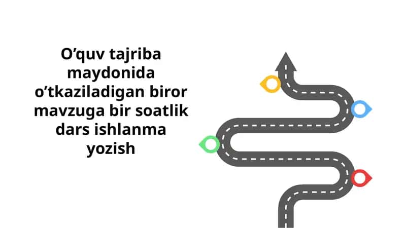 O’quv tajriba maydonida o’tkaziladigan biror mavzuga bir soatlik dars ishlanma yozish