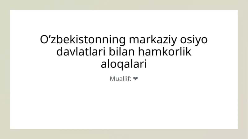 O'zbekistonning markaziy osiyo davlatlari bilan hamkorlik aloqalari