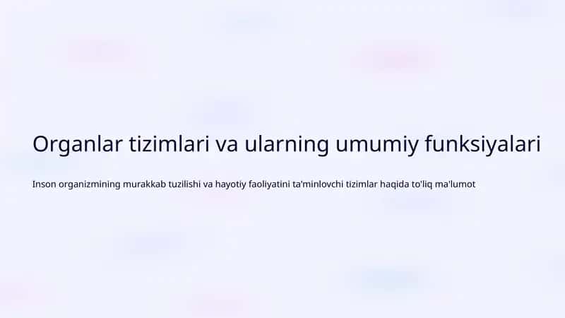 Organlar tizimlari va ularning umumiy funksiyalari