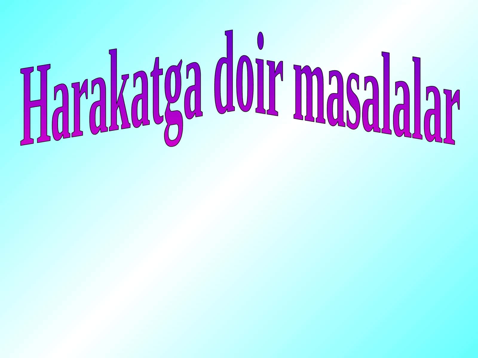 Harakatgadoirmasalalar