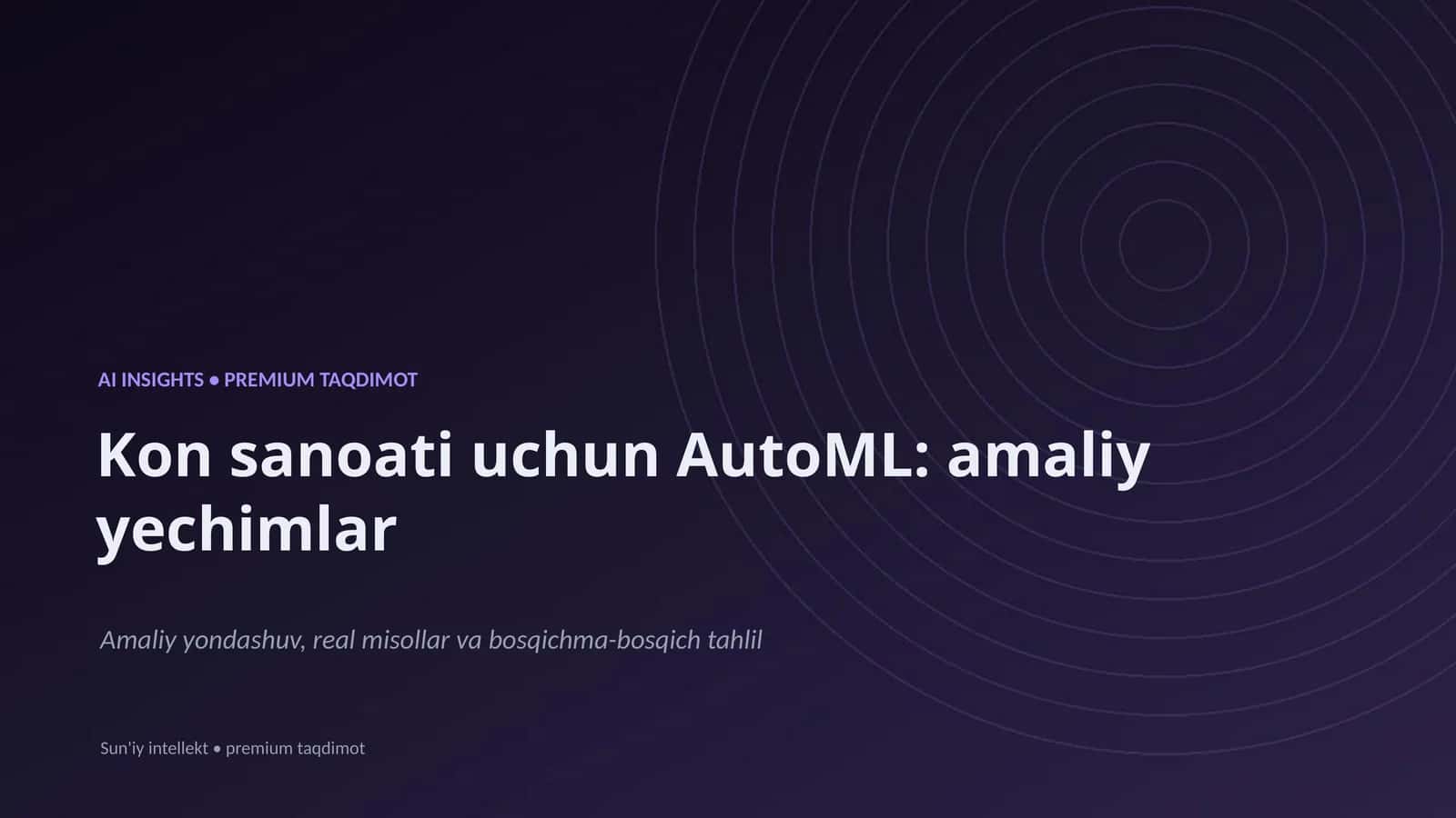 Kon sanoati uchun AutoML: amaliy yechimlar