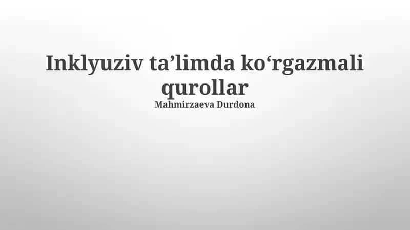 Inklyuziv ta'limda vizual vositalarning ahamiyati
