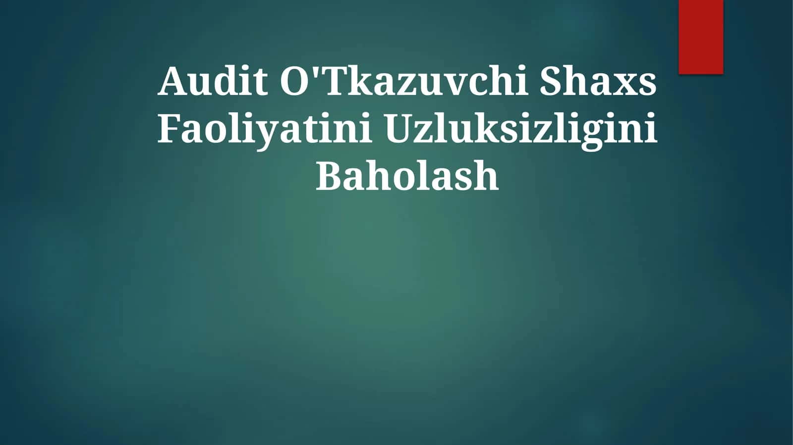 Audit O'Tkazuvchi Shaxs FaoliyatiniUzluksizliginiBaholash