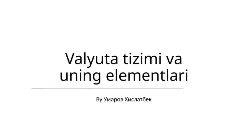 Valyuta tizimi va uning elementlari