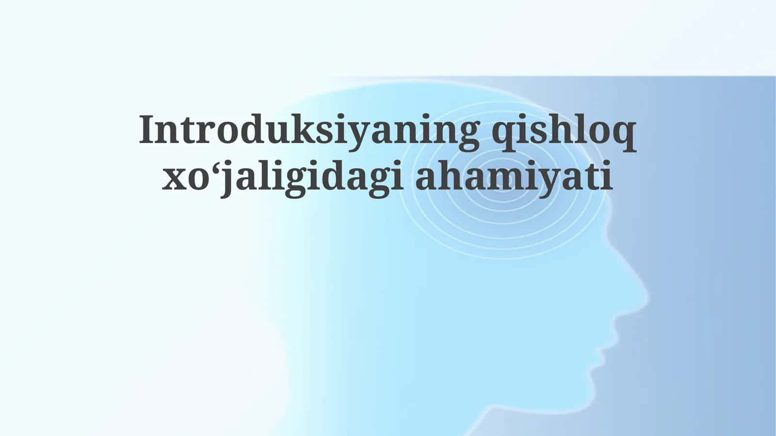 Introduksiyaning qishloq xoʻjaligidagiahamiyati