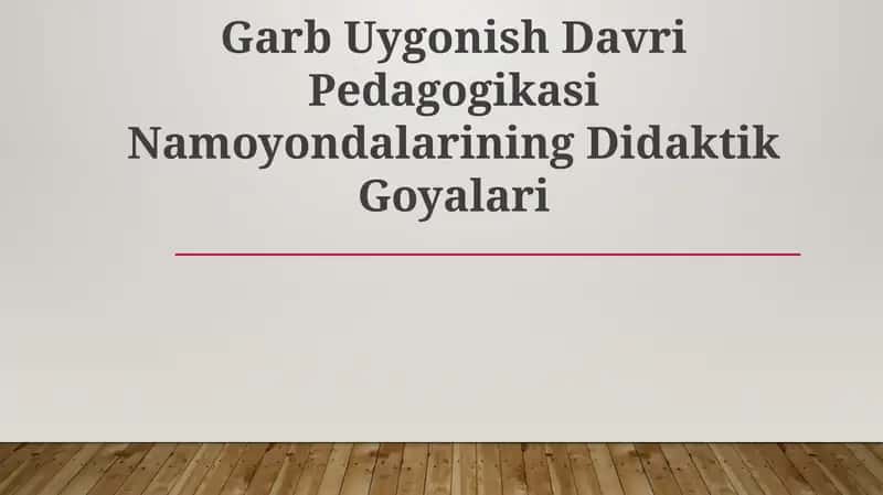 Garb Uygonish Davri Pedagogikasi Namoyondalarining Didaktik Goyalari