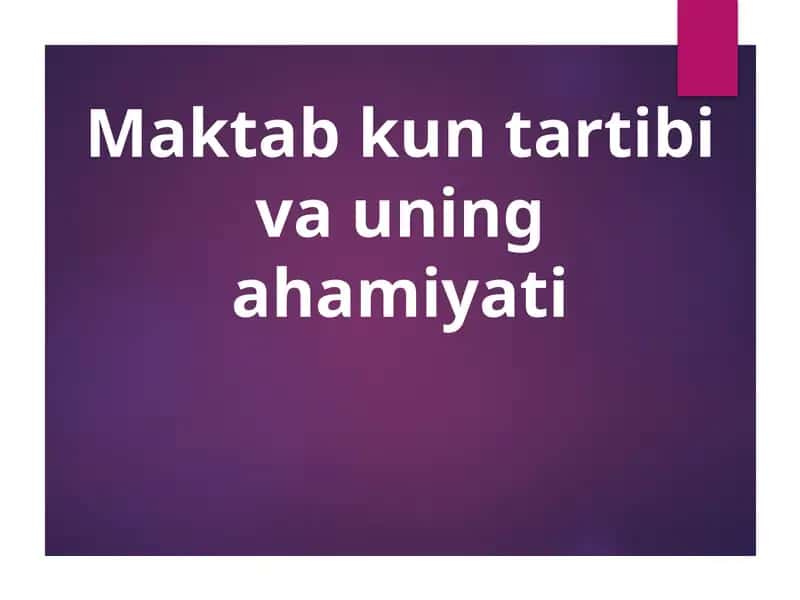 Maktab kun tartibi va uning ahamiyati