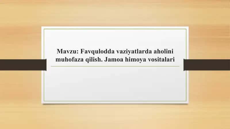 Favqulodda vaziyatlarda aholini muhofaza qilish. Jamoa himoya vositalari