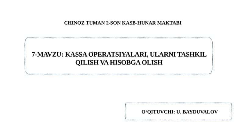 Kassa operastiyalari, ularni tashkil qilish va hisobga olinishi