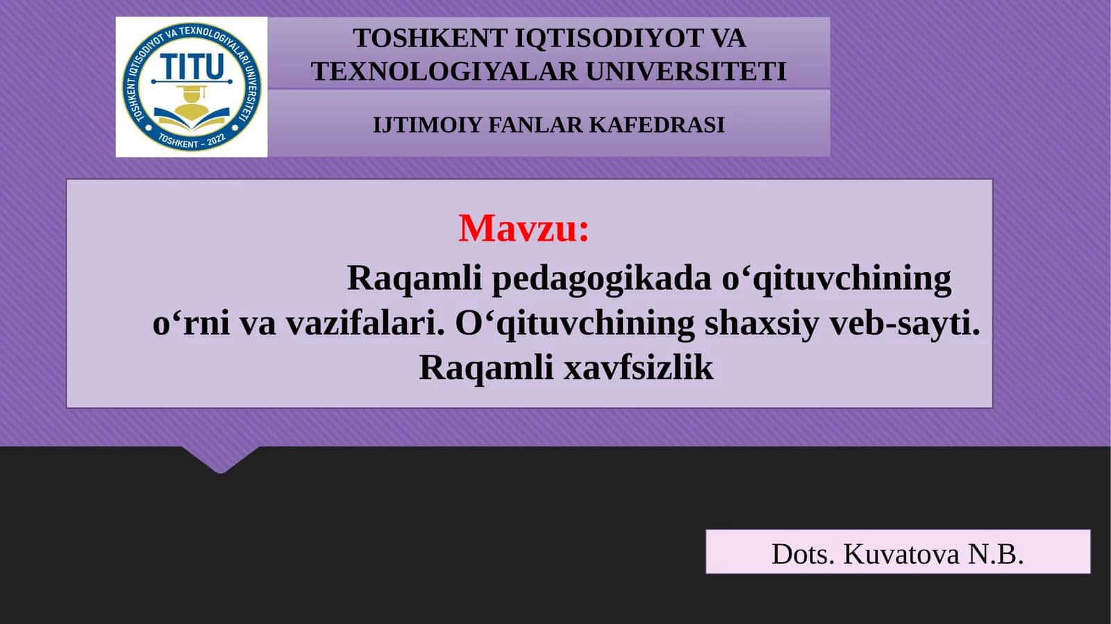 Raqamli pedagogikada oʻqituvchining oʻrni va vazifalari.Oʻqituvchining shaxsiyveb-sayti.Raqamli xavfsizlik