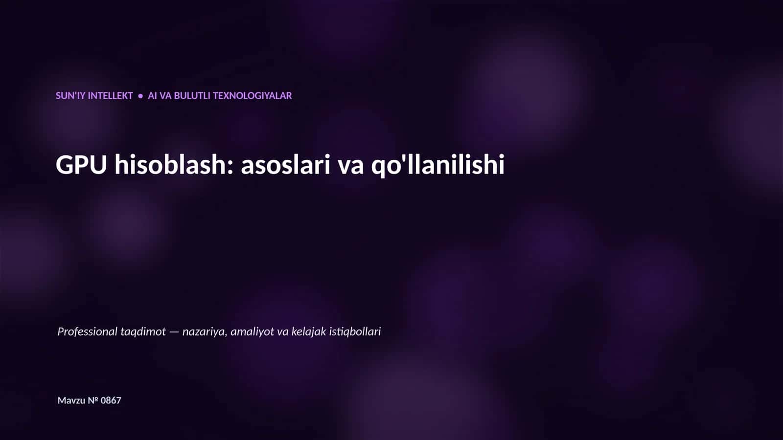SUN'IY INTELLEKT • AI VA BULUTLI TEXNOLOGIYALAR