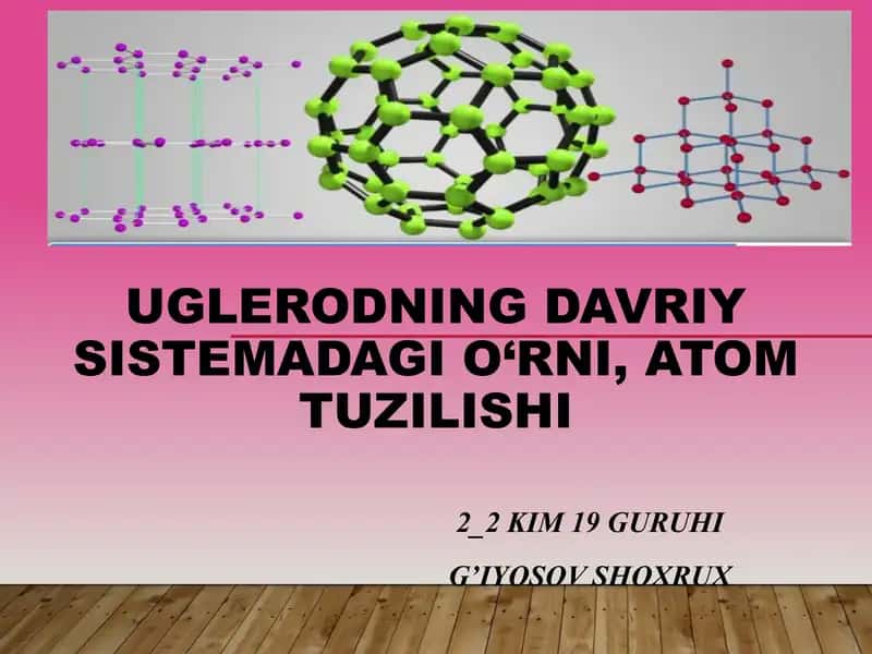 Uglerodning davriy sistemadagi o‘rni, atom tuzilishi